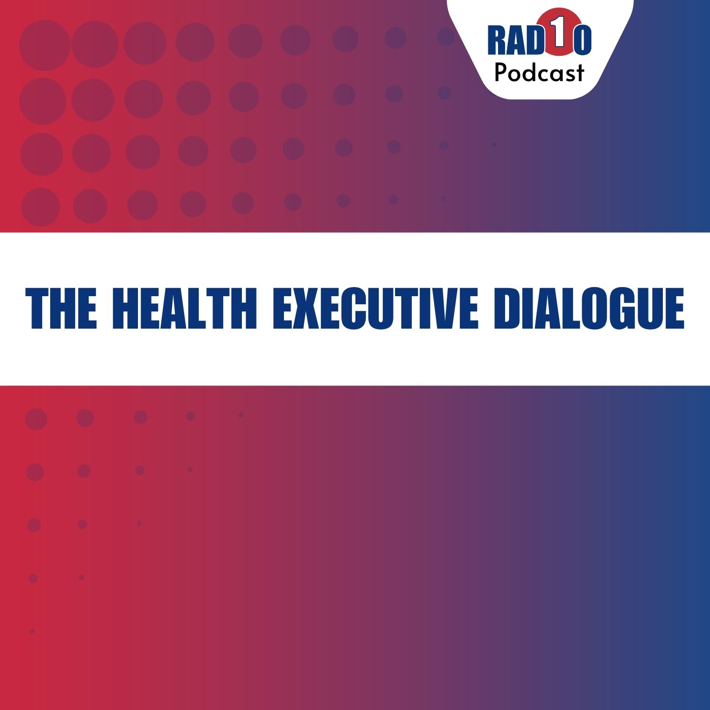 Radio 1 - The Health Executive Dialogue